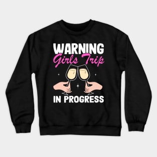 Vacation Mom Funny Warning Girls Trip In Progress Crewneck Sweatshirt